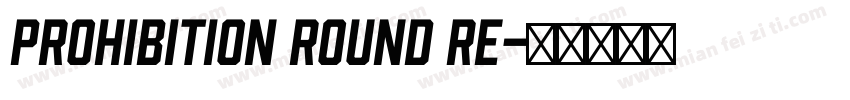Prohibition Round Re字体转换